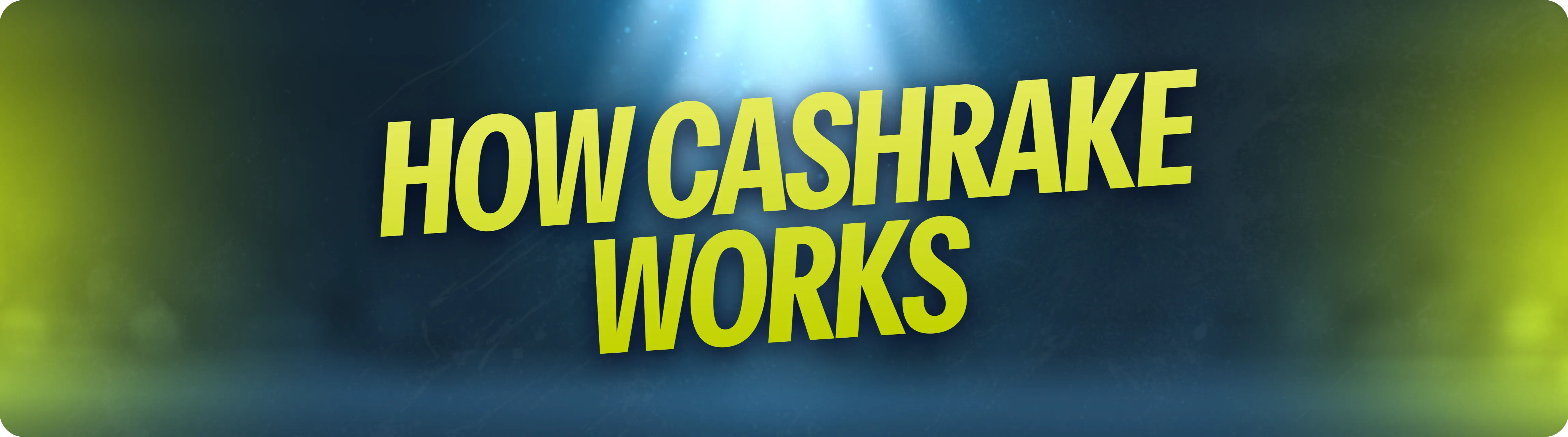 How Cashrake Works